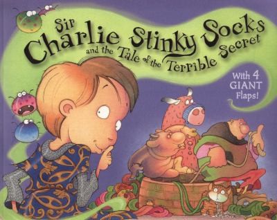 Sir Charlie Stinky Socks and the Terrible Secret