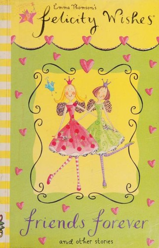 Friends Forever (Felicity Wishes)