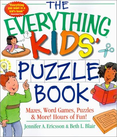 The Everything Kids' Puzzle Book: Mazes, Word Games, Puzzles & More! Hours of Fun! (Everything Kids Series)