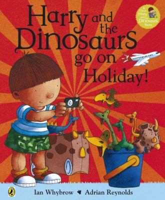 Harry and the Bucketful of Dinosaurs Go on Holiday (Harry and the Dinosaurs)