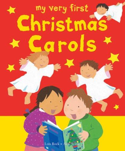 My Very First Christmas Carols. Lois Rock