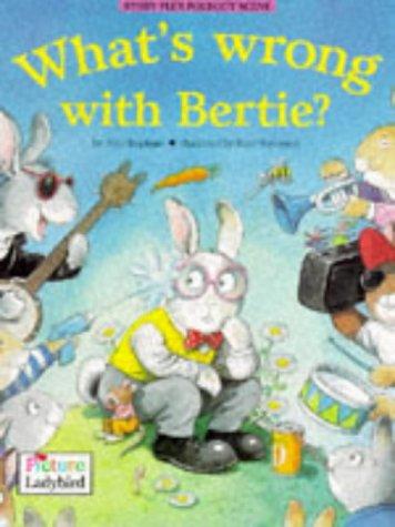 What's Wrong with Bertie? (Picture Ladybirds)