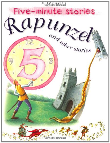 Rapunzel and Other Stories (5 Minute Children's Stories)