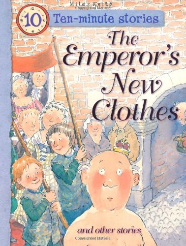 Emperors New Clothes and Other Stories (10 Minute Children's Stories)