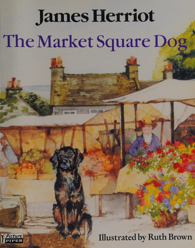 The Market Square Dog (Piper Picture Books)
