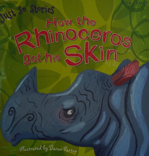 Just So Stories How the Rhinoceros Got His Skin