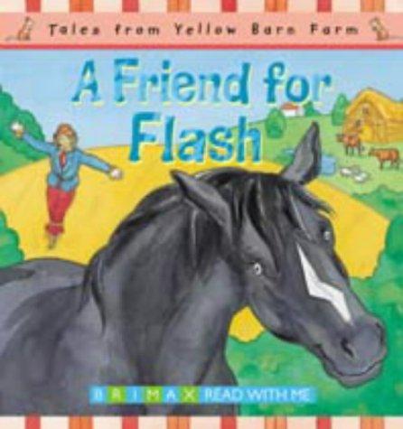 A Friend for Flash (Tales from Yellow Barn Farm)