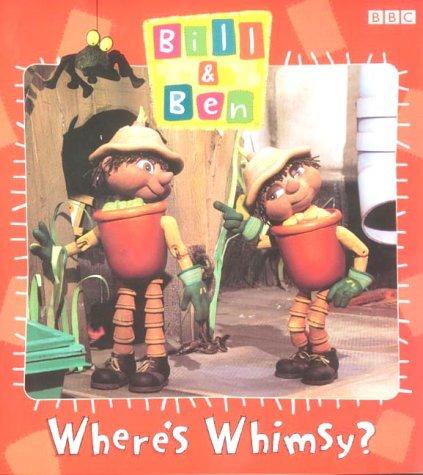 "Bill and Ben": Where's Whimsy? (Bill & Ben)