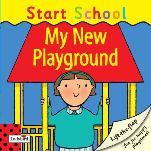 Start School My New Playground Lift the Flap