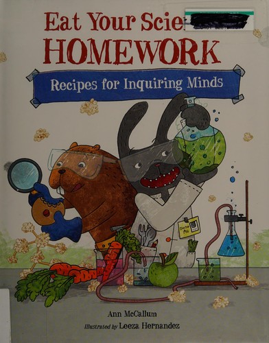 Eat Your Science Homework: Recipes for Inquiring Minds (Eat Your Homework)