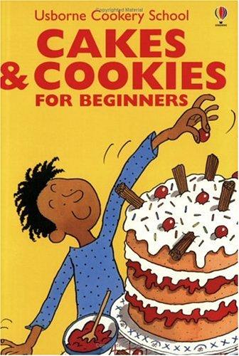 Cakes & Cookies for Beginners (Usborne Cooking School)