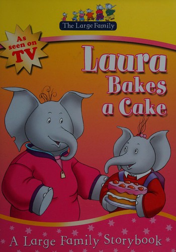 The Large Family: Laura Bakes A Cake