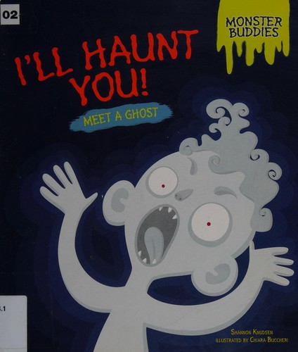 I'll Haunt You!: Meet a Ghost (Monster Buddies)