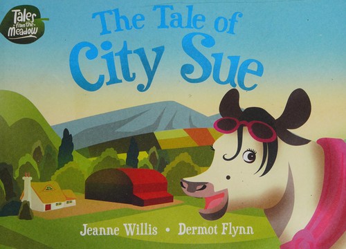 The Tale of City Sue: Tales from the Meadow