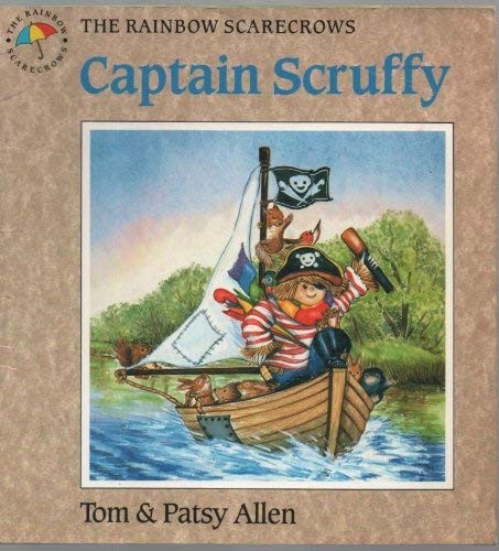 The Rainbow Scarecrows: Captain Scruffy