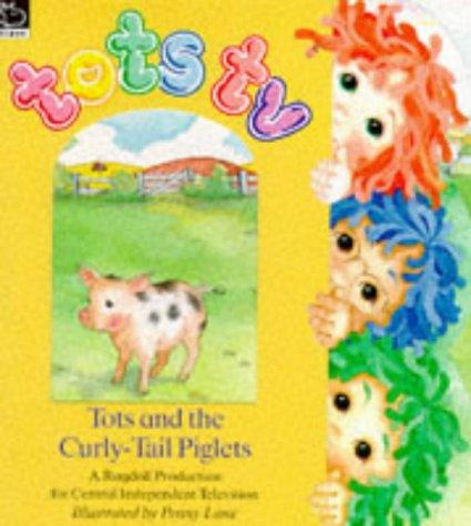 Tots and the Curly-tail Piglets