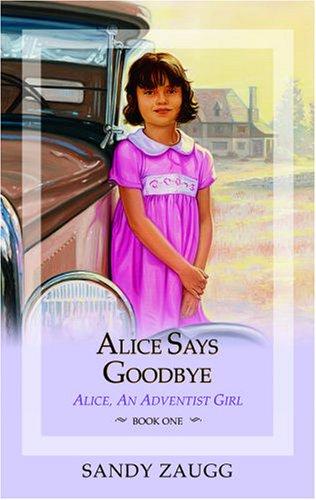 Alice Says Goodbye (Alice, An Adventist Girl)