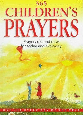 365 Children's Prayers: Prayers Old and New for Today and Everyday