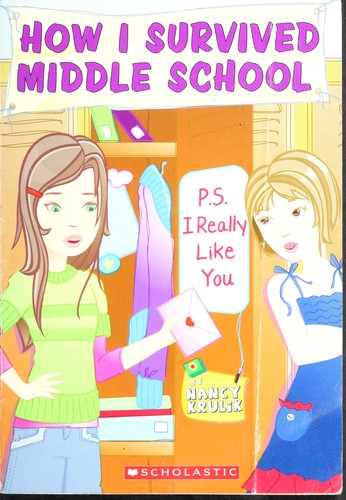 P.S. I Really Like You (How I Survived Middle School #6)
