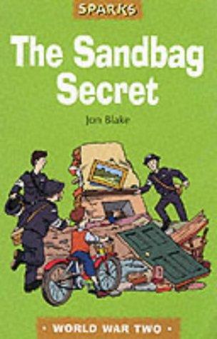 The Sandbag Secret: A Tale About the Blitz (Sparks)