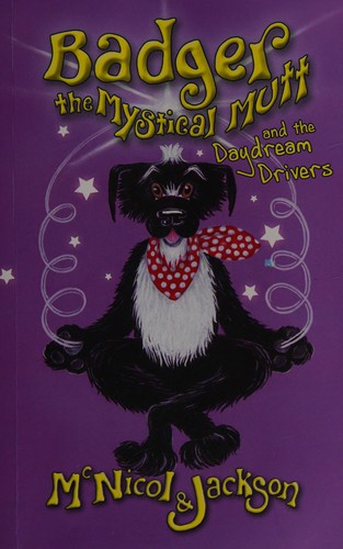 Badger the Mystical Mutt and the Daydream Drivers