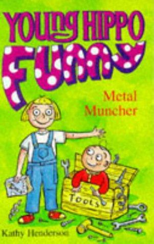 Metal Muncher (Hippo Funny)