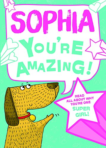 Sophia - You're Amazing!: Read All About Why You're One Super Girl!
