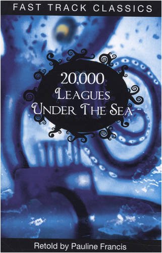 20,000 Leagues Under the Sea. Jules Verne (Fast Track Classics - Centenary Edition)