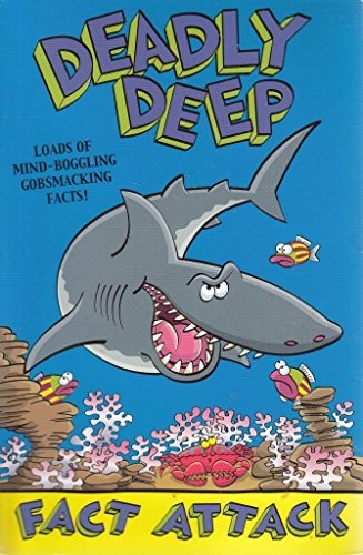 Fact Attack 17 Deadly Deep