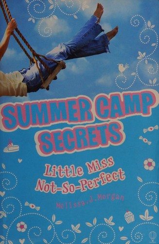 Little Miss Not-so-perfect (Summer Camp Secrets)