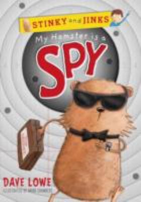 My Hamster is a Spy (Stinky and Jinks)