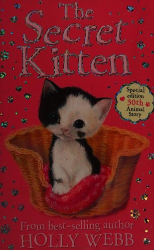 The Secret Kitten (Holly Webb Animal Stories)