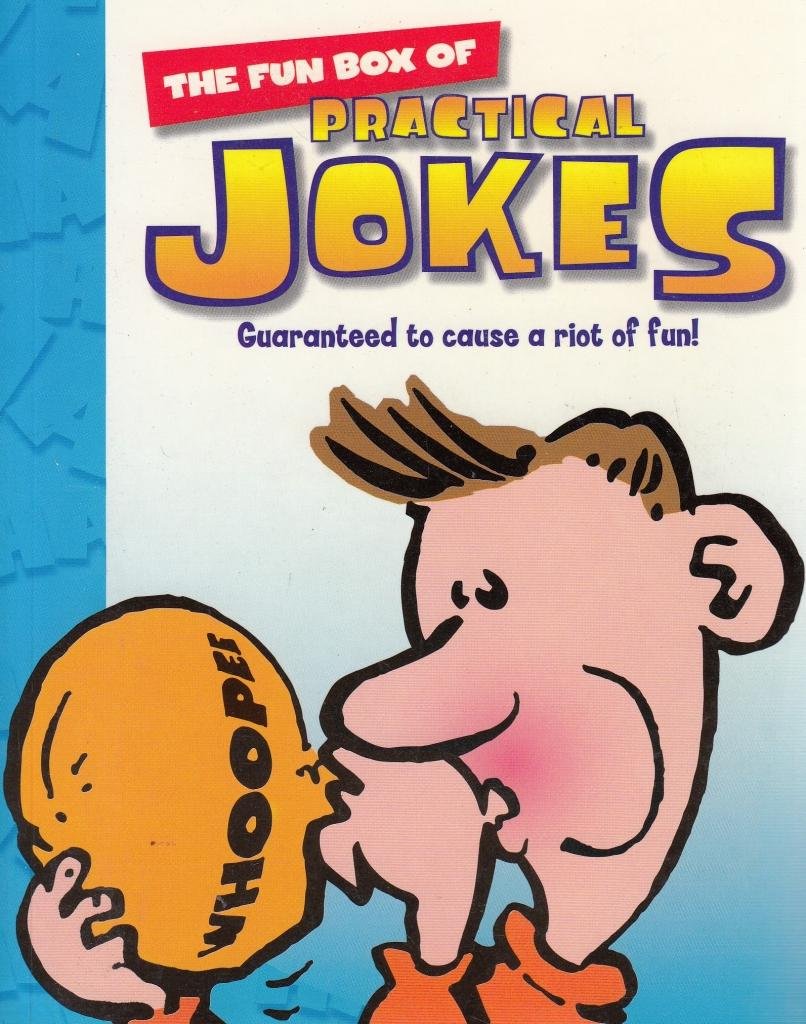 Practical Jokes