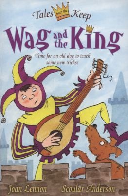 Wag and the King. Joan Lennon, Scoular Anderson