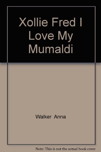 Xollie Fred I Love My Mumaldi
