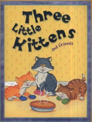 Three Little Kittens And Friends (Nursery Library)