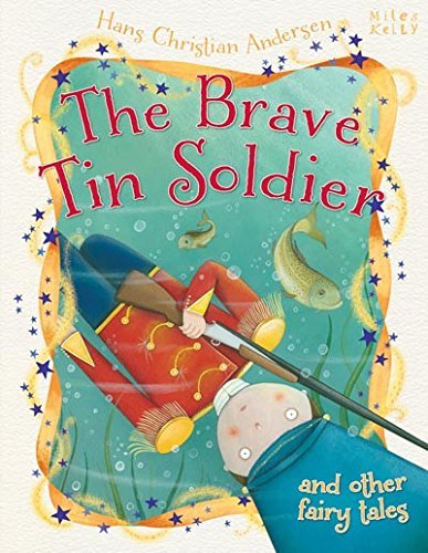 Hans Christian Andersen The Brave Tin Soldier and other fairy tales (Hans Christian Andersen Tales)