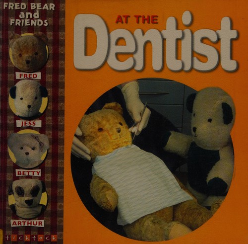 At the Dentist (Fred Bear and Friends)
