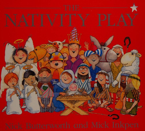 The Nativity Play. Nick Butterworth and Mick Inkpen (Knight Books)